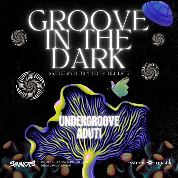 (01/07/2023) GROOVE IN THE DARK - Undergroove & Natural Mystik